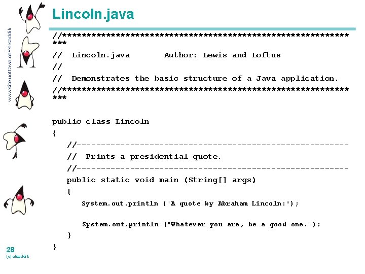 www. site. uottawa. ca/~elsaddik Lincoln. java //****************************** *** // Lincoln. java Author: Lewis and