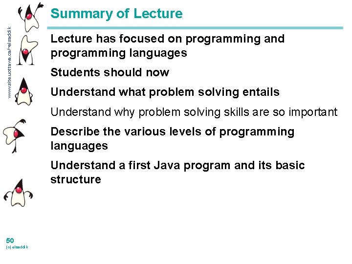 www. site. uottawa. ca/~elsaddik Summary of Lecture has focused on programming and programming languages