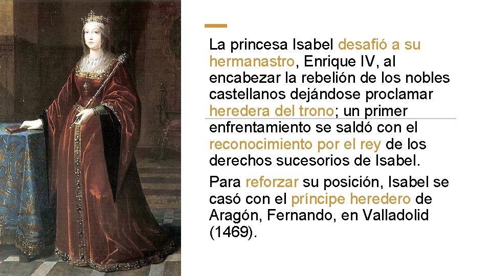 La princesa Isabel desafió a su hermanastro, Enrique IV, al encabezar la rebelión de