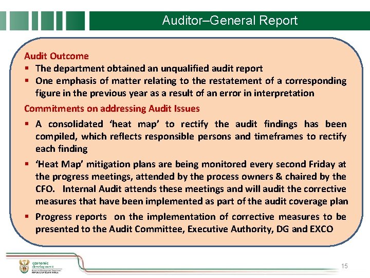 Auditor–General Report Audit Outcome § The department obtained an unqualified audit report § One