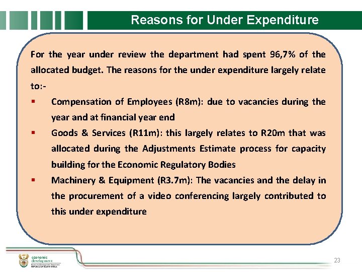 Reasons for Under Expenditure For the year under review the department had spent 96,