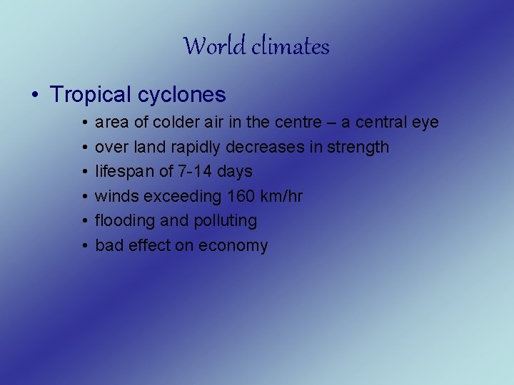 World climates • Tropical cyclones • • • area of colder air in the