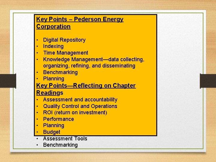 Key Points – Pederson Energy Corporation • • Digital Repository Indexing Time Management Knowledge