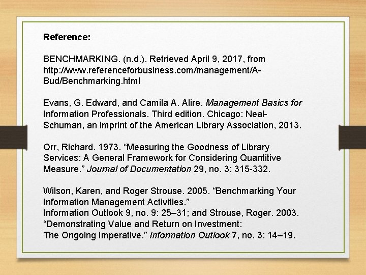 Reference: BENCHMARKING. (n. d. ). Retrieved April 9, 2017, from http: //www. referenceforbusiness. com/management/ABud/Benchmarking.