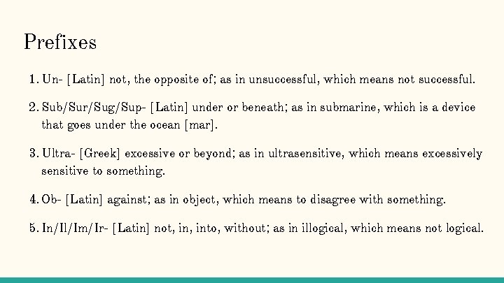 Prefixes 1. Un- [Latin] not, the opposite of; as in unsuccessful, which means not