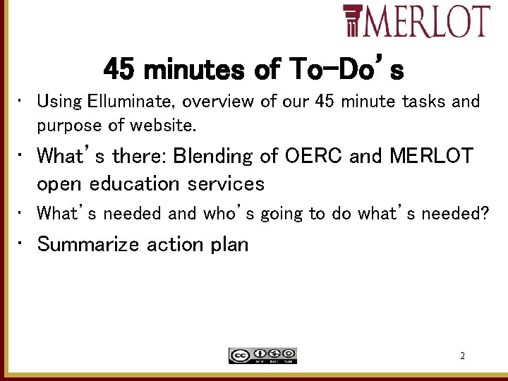 45 minutes of To-Do’s • Using Elluminate, overview of our 45 minute tasks and