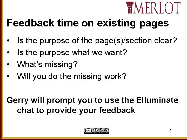 Feedback time on existing pages • • Is the purpose of the page(s)/section clear?