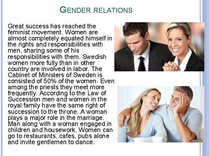 GENDER RELATIONS Great success has reached the feminist movement. Women are almost completely equated GENDER RELATIONS Great success has reached the feminist movement. Women are almost completely equated