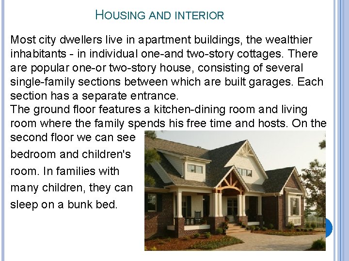 HOUSING AND INTERIOR Most city dwellers live in apartment buildings, the wealthier inhabitants - HOUSING AND INTERIOR Most city dwellers live in apartment buildings, the wealthier inhabitants -