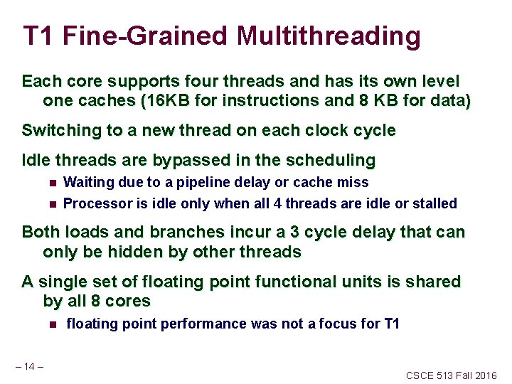 T 1 Fine-Grained Multithreading Each core supports four threads and has its own level