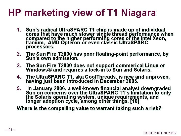 HP marketing view of T 1 Niagara 1. Sun’s radical Ultra. SPARC T 1
