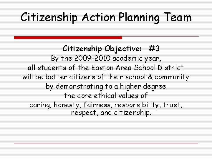 Citizenship Action Planning Team Citizenship Objective: #3 By the 2009 -2010 academic year, all