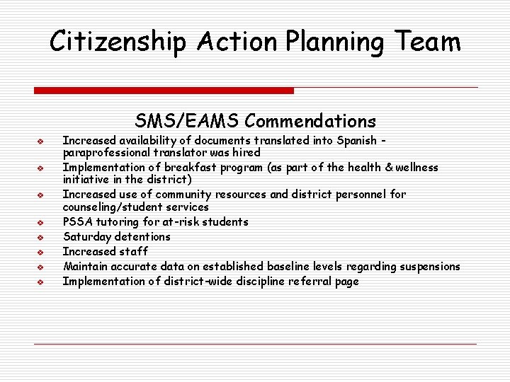 Citizenship Action Planning Team SMS/EAMS Commendations v v v v Increased availability of documents
