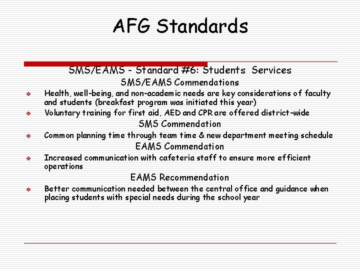 AFG Standards SMS/EAMS - Standard #6: Students Services SMS/EAMS Commendations v v Health, well-being,