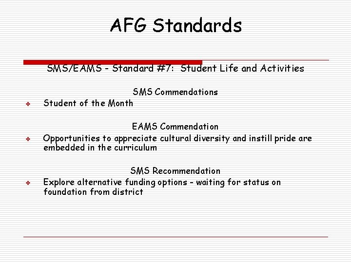 AFG Standards SMS/EAMS - Standard #7: Student Life and Activities v SMS Commendations Student