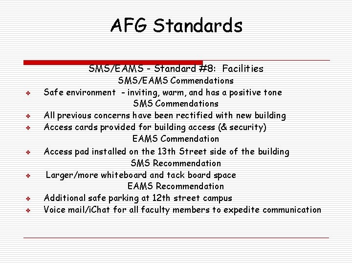 AFG Standards SMS/EAMS - Standard #8: Facilities v v v v SMS/EAMS Commendations Safe