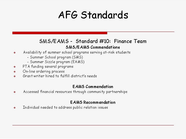 AFG Standards SMS/EAMS - Standard #10: Finance Team SMS/EAMS Commendations v v Availability of