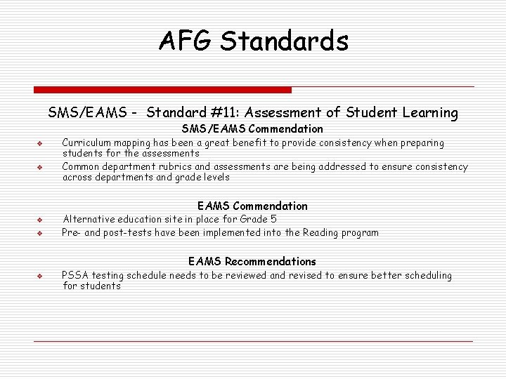 AFG Standards SMS/EAMS - Standard #11: Assessment of Student Learning SMS/EAMS Commendation v v