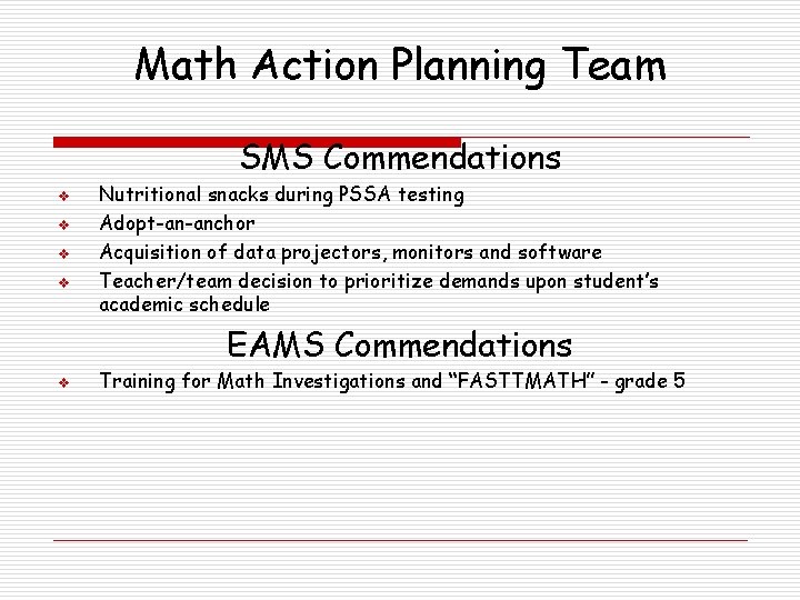 Math Action Planning Team SMS Commendations v v Nutritional snacks during PSSA testing Adopt-an-anchor