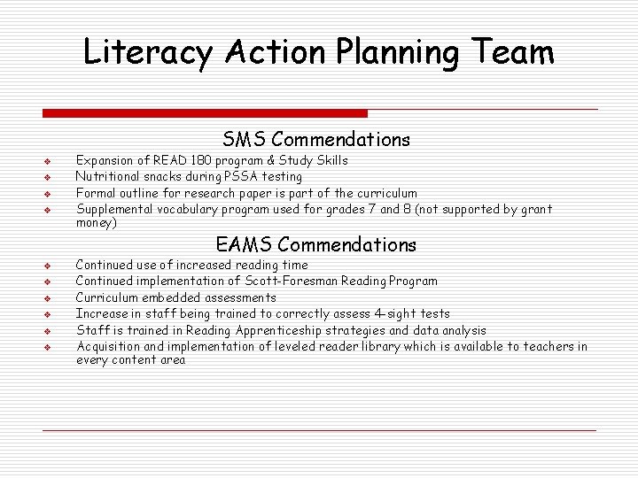 Literacy Action Planning Team SMS Commendations v v Expansion of READ 180 program &