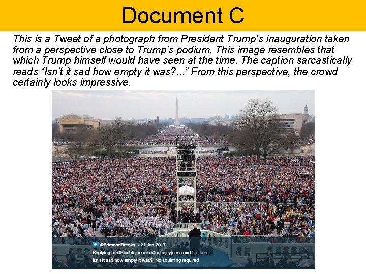 Document C This is a Tweet of a photograph from President Trump’s inauguration taken Document C This is a Tweet of a photograph from President Trump’s inauguration taken