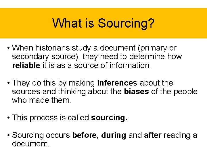 What is Sourcing? • When historians study a document (primary or secondary source), they What is Sourcing? • When historians study a document (primary or secondary source), they