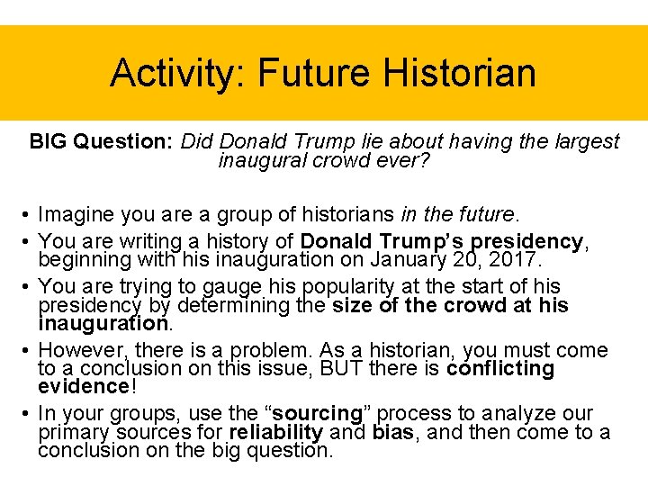 Activity: Future Historian BIG Question: Did Donald Trump lie about having the largest inaugural Activity: Future Historian BIG Question: Did Donald Trump lie about having the largest inaugural