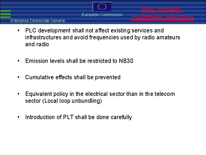 European Commission Enterprise Directorate General Way forward EMC Directive Incumbent operators • PLC development