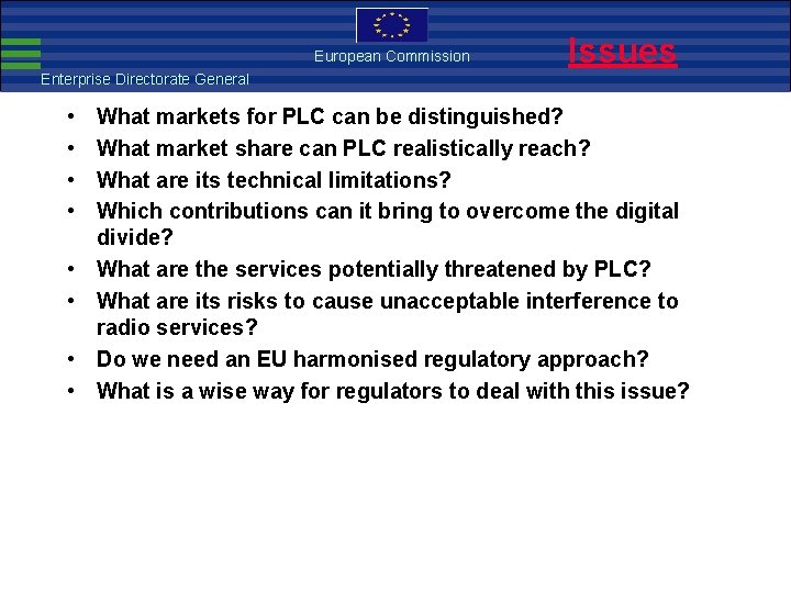 European Commission EMC Directive Issues Enterprise Directorate General • • What markets for PLC