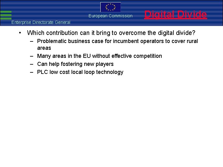 European Commission EMC Directive Digital Divide Enterprise Directorate General • Which contribution can it