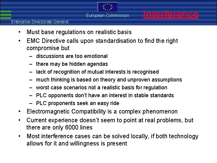 European Commission EMC Directive Interference Enterprise Directorate General • Must base regulations on realistic