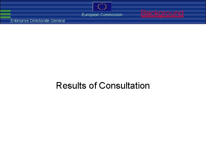 European Commission EMC Directive Background Enterprise Directorate General Results of Consultation 