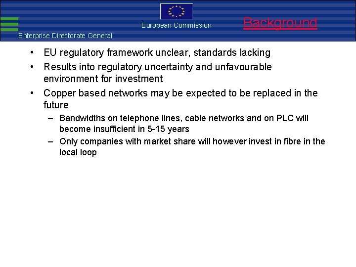 European Commission EMC Directive Background Enterprise Directorate General • EU regulatory framework unclear, standards