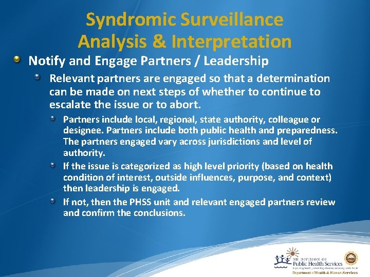Syndromic Surveillance Analysis & Interpretation Notify and Engage Partners / Leadership Relevant partners are