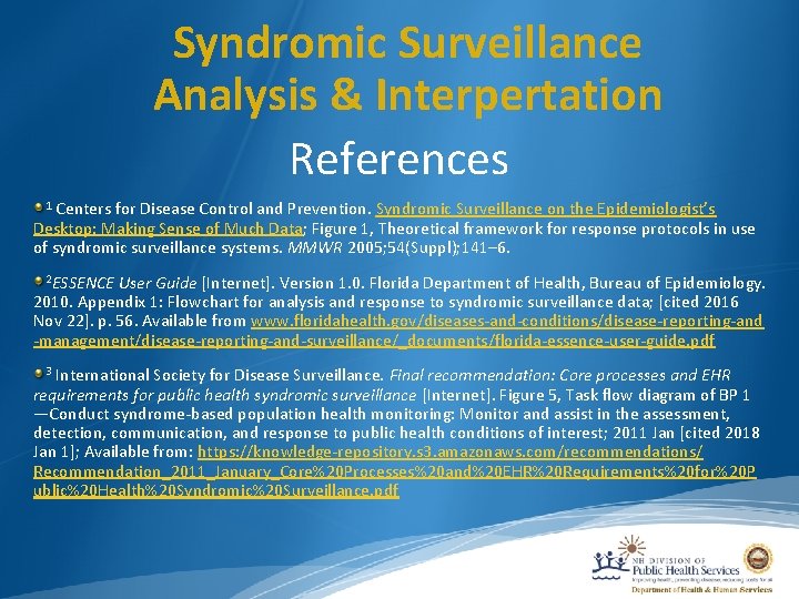 Syndromic Surveillance Analysis & Interpertation References Centers for Disease Control and Prevention. Syndromic Surveillance