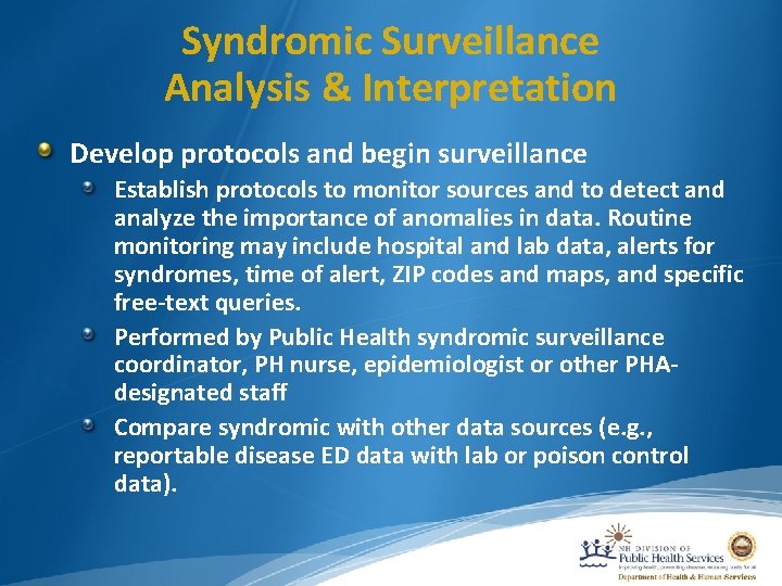 Syndromic Surveillance Analysis & Interpretation Develop protocols and begin surveillance Establish protocols to monitor