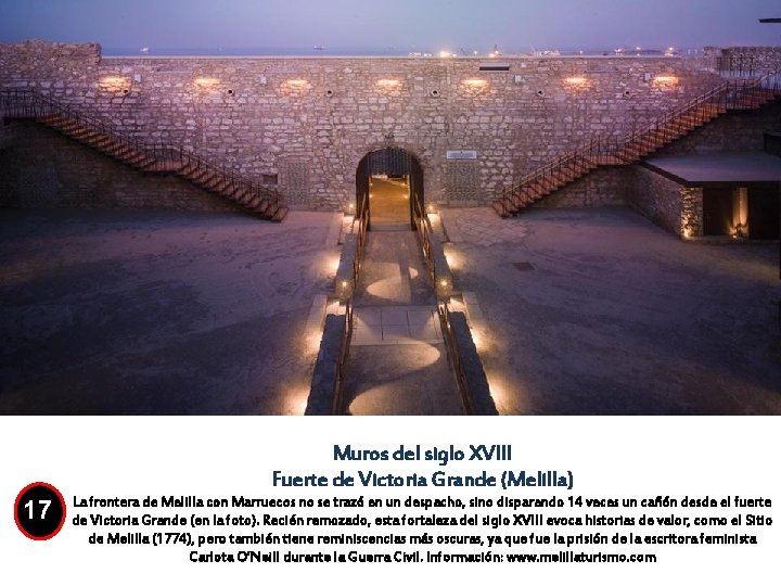 Muros del siglo XVIII Fuerte de Victoria Grande (Melilla) 17 La frontera de Melilla