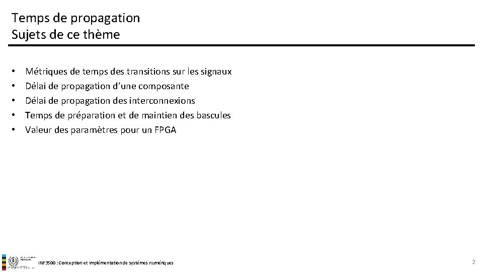 Temps de propagation Sujets de ce thème • • • Métriques de temps des