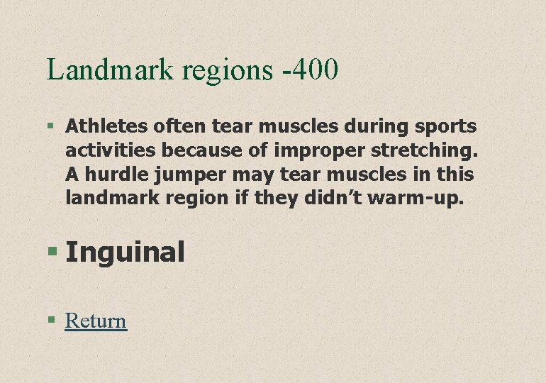 Landmark regions -400 § Athletes often tear muscles during sports activities because of improper