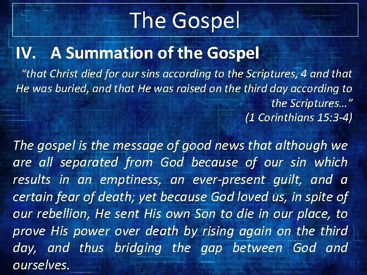 The Gospel IV. A Summation of the Gospel “that Christ died for our sins