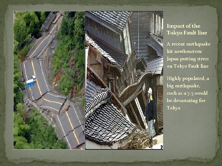 Impact of the Tokyo Fault line A recent earthquake hit northeastern Japan putting stress