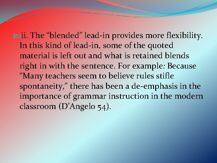 ii. The “blended” lead-in provides more flexibility. In this kind of lead-in, some