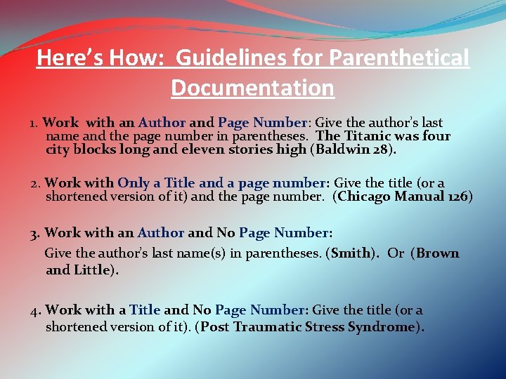 Here’s How: Guidelines for Parenthetical Documentation 1. Work with an Author and Page Number:
