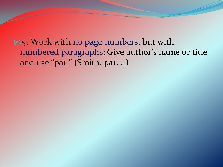  5. Work with no page numbers, but with numbered paragraphs: Give author’s name