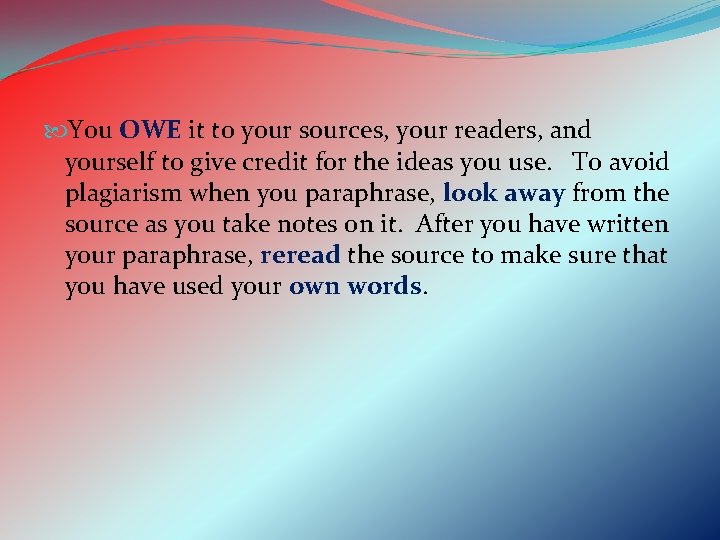  You OWE it to your sources, your readers, and yourself to give credit