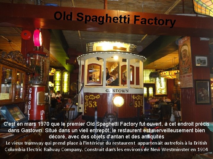 Old Spaghetti Factor y C'est en mars 1970 que le premier Old Spaghetti Factory