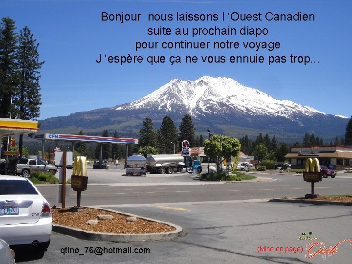 Bonjour nous laissons l ‘Ouest Canadien suite au prochain diapo pour continuer notre voyage