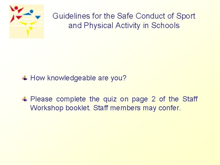 Guidelines for the Safe Conduct of Sport and Physical Activity in Schools How knowledgeable