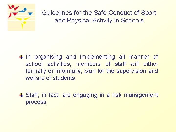Guidelines for the Safe Conduct of Sport and Physical Activity in Schools In organising