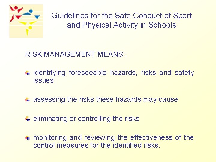 Guidelines for the Safe Conduct of Sport and Physical Activity in Schools RISK MANAGEMENT